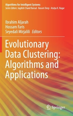 Evolutionary Data Clustering: Algorithms and Applications by Aljarah, Ibrahim