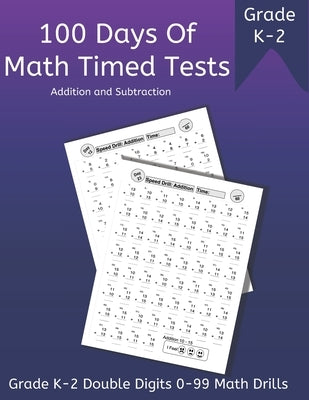 100 Days of Math Timed Tests: Addition and Subtraction, Grade K - 2 Double Digits 0 - 99 Math Drills by School Room, Sunny Days