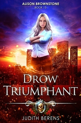 Drow Triumphant: An Urban Fantasy Action Adventure by Carr, Martha