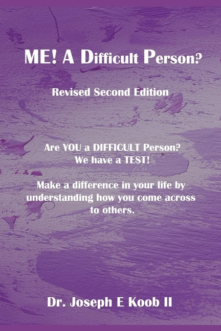 Me! A Difficult Person?: Are You a Difficult Person? by Koob II, Joseph E.