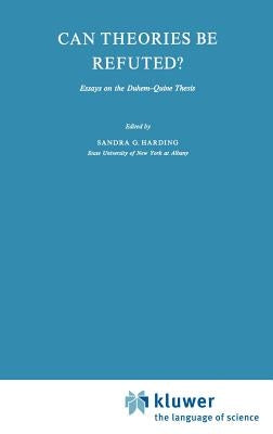 Can Theories Be Refuted?: Essays on the Duhem-Quine Thesis by Harding, Sandra