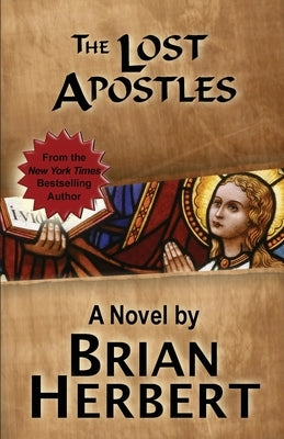 The Lost Apostles: Book 2 of the Stolen Gospels by Herbert, Brian
