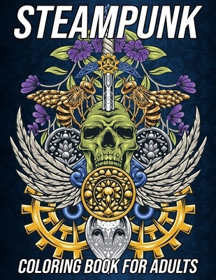 Steampunk Coloring Book for Adults: Beautiful and Relaxing Colouring Pages with Vintage Designs of Mechanical Animals, Victorian Steam Punk Art and Mo by Zentangle Designs, Mezzo