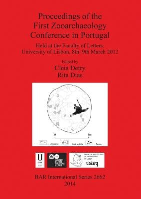 Proceedings of the First Zooarchaeology Conference in Portugal by Detry, Cleia