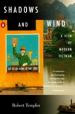 Shadows and Wind: A View of Modern Vietnam by Templer, Robert