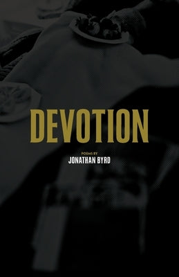 Devotion by Byrd, Jonathan