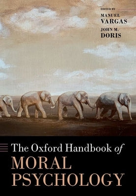 The Oxford Handbook of Moral Psychology by Vargas, Manuel