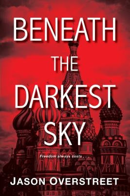 Beneath the Darkest Sky by Overstreet, Jason