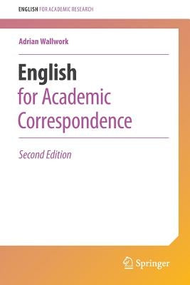 English for Academic Correspondence by Wallwork, Adrian