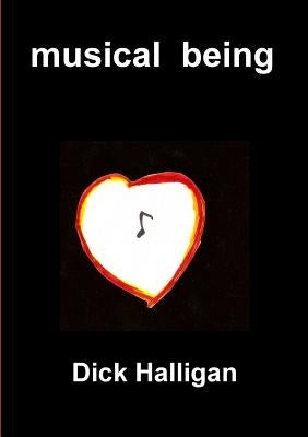 Musical Being by Halligan, Dick