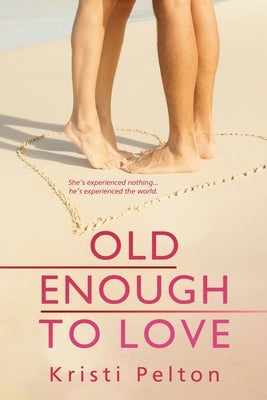 Old Enough to Love by Pelton, Kristi