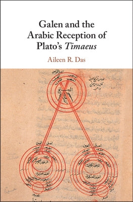 Galen and the Arabic Reception of Plato's Timaeus by Das, Aileen R.