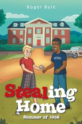 Stealing Home: Summer of 1958 by Rule, Roger