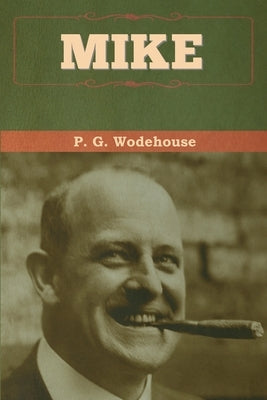 Mike by Wodehouse, P. G.