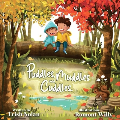 Puddles, Muddles and Cuddles by Nolan, Trish