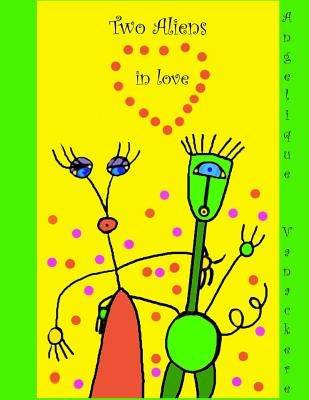 Two Aliens in love by Vanackere, Angelique