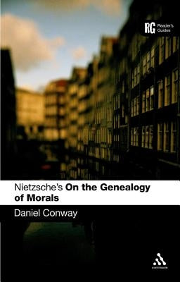 Nietzsche's 'on the Genealogy of Morals': A Reader's Guide by Conway, Daniel