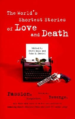 World's Shortest Stories of Love and Death by Hall, Steve