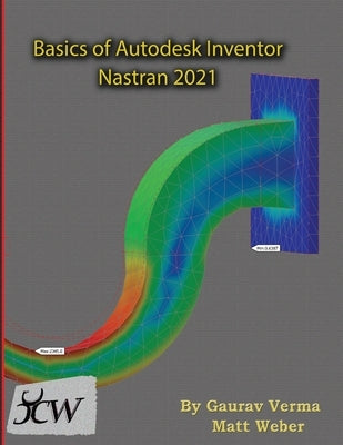 Basics of Autodesk Inventor Nastran 2021 by Verma, Gaurav