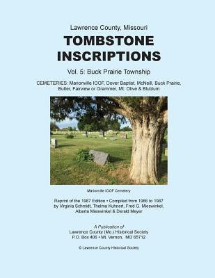 Lawrence County, Missouri TOMBSTONE INSCRIPTIONS Vol. 5 by Schmidt, Virginia
