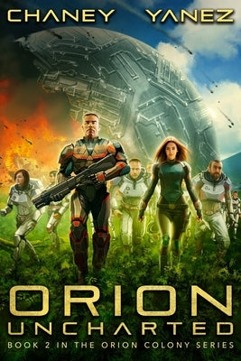 Orion Uncharted: An Intergalactic Space Opera Adventure by Yanez, Jonathan