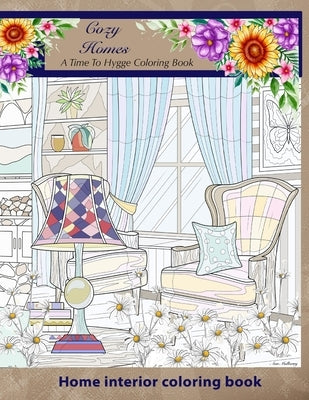 Cozy Homes. A Time to Hygge coloring Book. by Mulberry, Ann