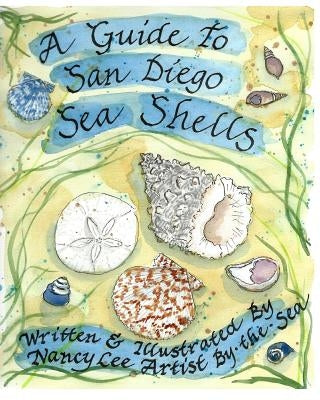 A Guide to San Diego Sea Shells by Lee, Nancy