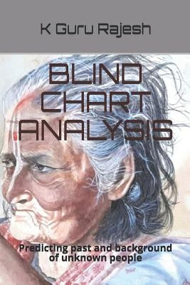 Blind Chart Analysis: Predicting Past and Background of Unknown People by Kotekal, Dr Guru Rajesh