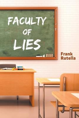Faculty of Lies by Rutella, Frank