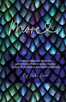 More: Finding freedom from the limitations of body & self-image - a tale of avatars & imaginary dragons by Dean, Niki