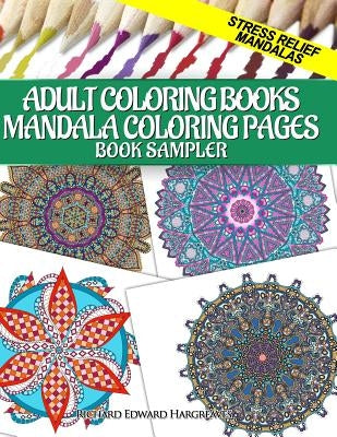 Adult Coloring Books Mandala Coloring Pages Book Sampler: Stress Relief Mandalas by Hargreaves, Richard Edward