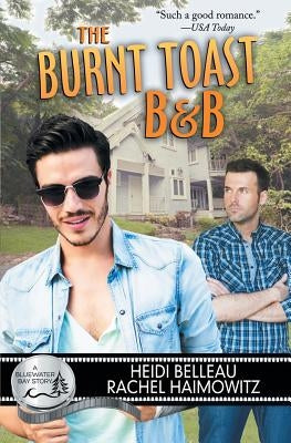 The Burnt Toast B&b by Belleau, Heidi