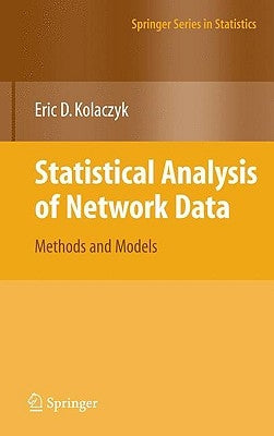 Statistical Analysis of Network Data: Methods and Models by Kolaczyk, Eric D.