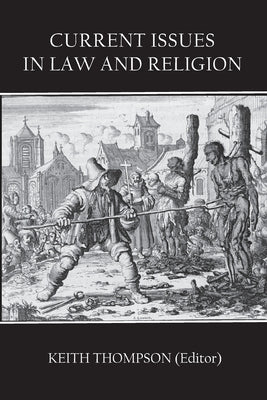 Current Issues in Law and Religion by Thompson, Keith