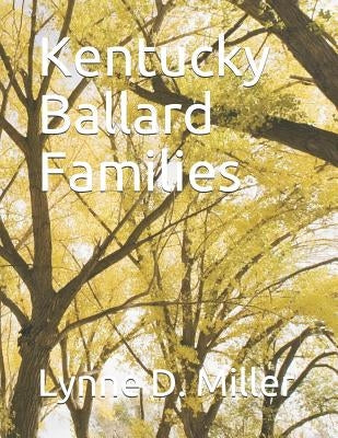 Kentucky Ballard Families by Miller, Lynne D.