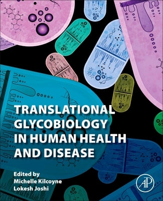 Translational Glycobiology in Human Health and Disease by Kilcoyne, Michelle