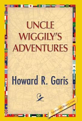 Uncle Wiggily's Adventure by Garis, Howard R.