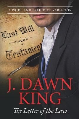 The Letter of the Law: A Pride & Prejudice Variation by King, J. Dawn