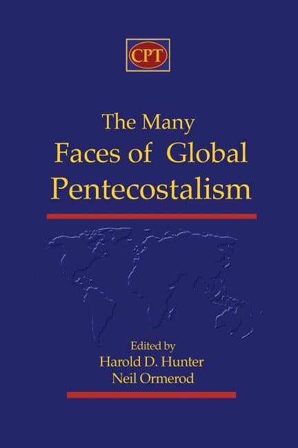 The Many Faces of Global Pentecostalism by Ormerod, Neil