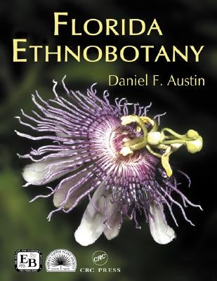 Florida Ethnobotany by Austin, Daniel F.