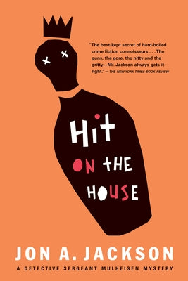 Hit on the House: Detective Sergeant Mulheisen Mysteries by Jackson, Jon A.
