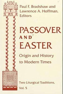 Passover Easter: Origin & History to Modern Times by Bradshaw, Paul F.