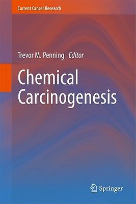 Chemical Carcinogenesis by Penning, Trevor M.
