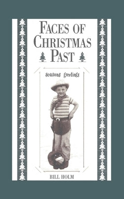 Faces of Christmas Past by Holm, Bill