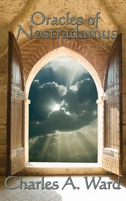 Oracles of Nostradamus by Ward, Charles a.