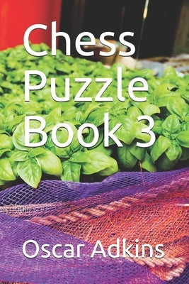 Chess Puzzle Book 3 by Adkins, Oscar