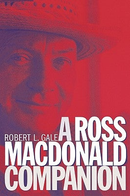 A Ross MacDonald Companion by Gale, Robert L.