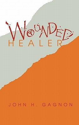 Wounded Healer by Gagnon, John H.