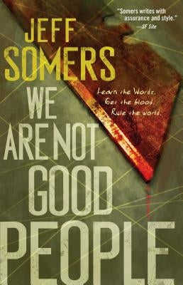 We Are Not Good People by Somers, Jeff