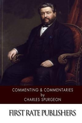 Commenting & Commentaries by Spurgeon, Charles